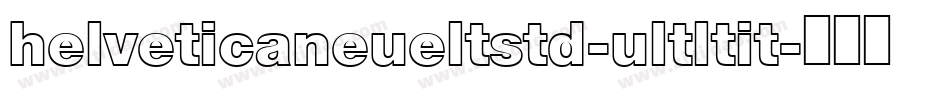 helveticaneueltstd-ultltit字体转换
