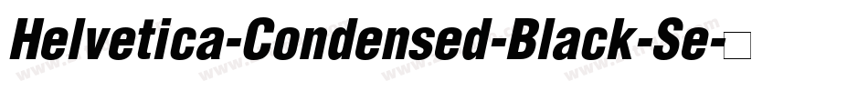 Helvetica-Condensed-Black-Se字体转换