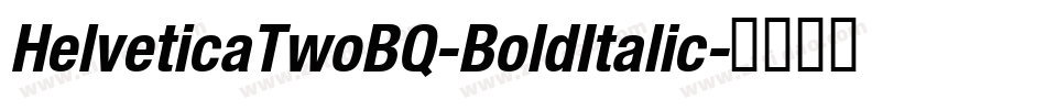 HelveticaTwoBQ-BoldItalic字体转换