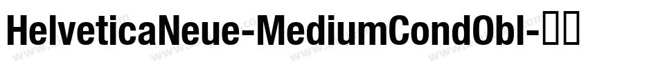HelveticaNeue-MediumCondObl字体转换