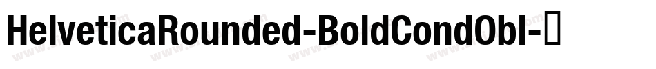 HelveticaRounded-BoldCondObl字体转换
