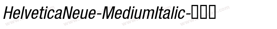 HelveticaNeue-MediumItalic字体转换