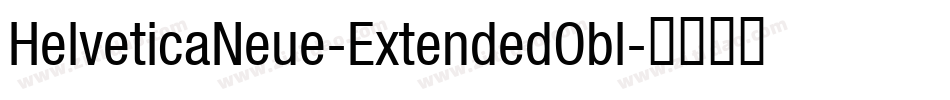 HelveticaNeue-ExtendedObl字体转换