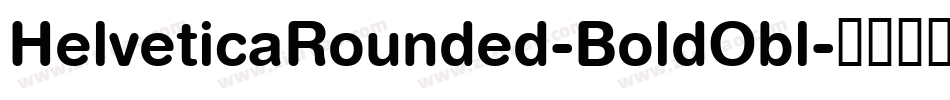 HelveticaRounded-BoldObl字体转换