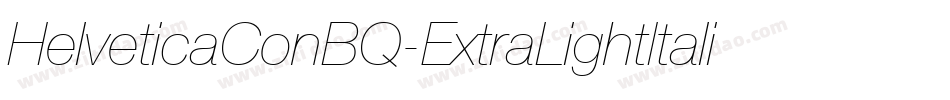 HelveticaConBQ-ExtraLightItalic字体转换