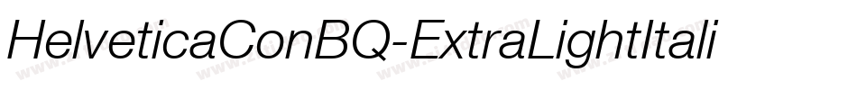 HelveticaConBQ-ExtraLightItalic字体转换