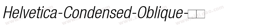 Helvetica-Condensed-Oblique字体转换