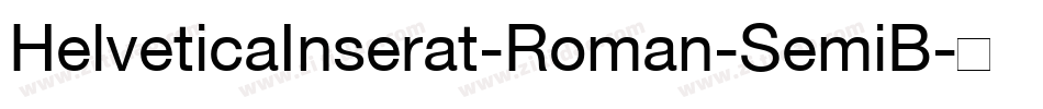 HelveticaInserat-Roman-SemiB字体转换