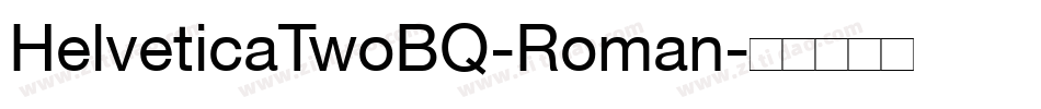 HelveticaTwoBQ-Roman字体转换