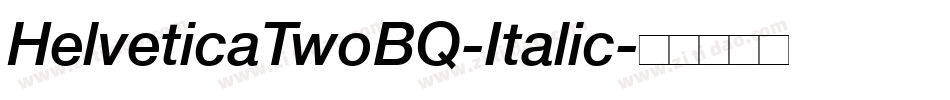 HelveticaTwoBQ-Italic字体转换