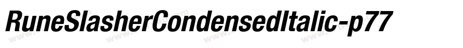 RuneSlasherCondensedItalic-p77xv字体转换 RuneSlasherCondensedItalic-p77xv字体转换
