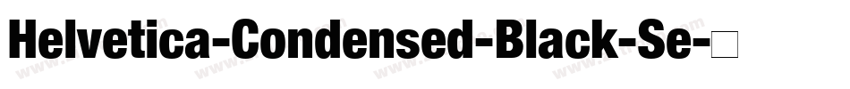 Helvetica-Condensed-Black-Se字体转换