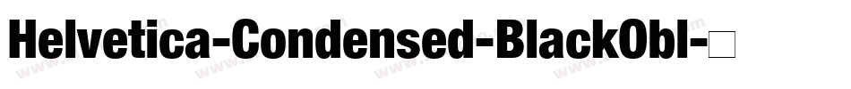 Helvetica-Condensed-BlackObl字体转换