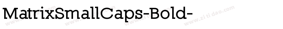 MatrixSmallCaps-Bold字体转换