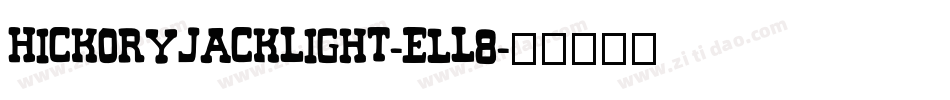 HickoryJackLight-ElL8字体转换 HickoryJackLight-ElL8字体转换
