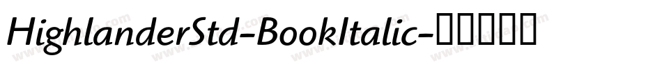 HighlanderStd-BookItalic字体转换