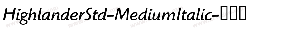 HighlanderStd-MediumItalic字体转换