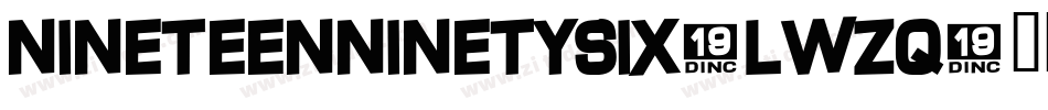 NineteenNinetySix-lWzq字体转换 NineteenNinetySix-lWzq字体转换
