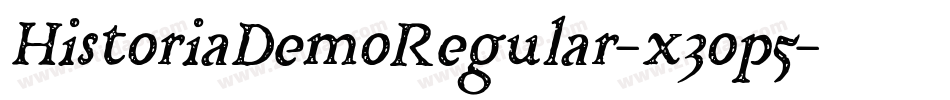 HistoriaDemoRegular-x3op5字体转换 HistoriaDemoRegular-x3op5字体转换