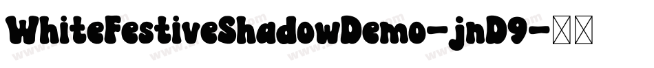 WhiteFestiveShadowDemo-jnD9字体转换