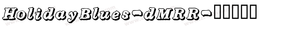 HolidayBlues-dMRR字体转换