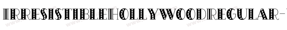 IrresistibleHollywoodRegular-Ve3B字体转换