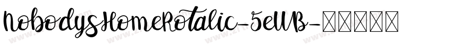 NobodysHomeRotalic-5eWB字体转换