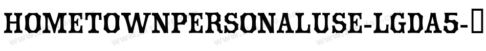 HometownPersonalUse-lgdA5字体转换