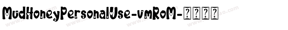 MudHoneyPersonalUse-vmRoM字体转换