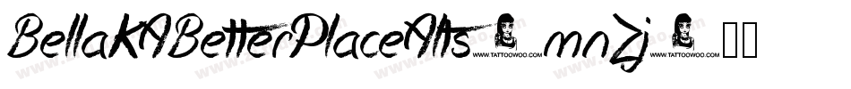 BellaKABetterPlaceAlts-mnZj字体转换