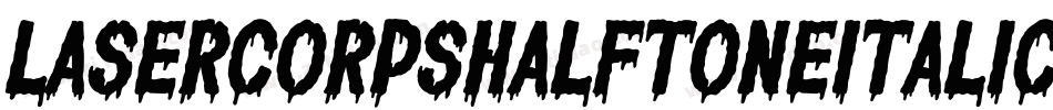 LaserCorpsHalftoneItalic-vmv17字体转换