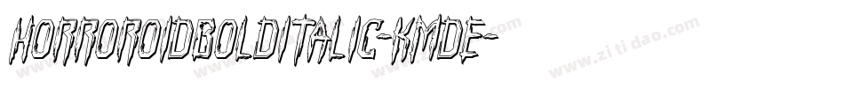 HorroroidBoldItalic-KmDe字体转换 HorroroidBoldItalic-KmDe字体转换