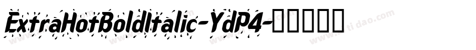 ExtraHotBoldItalic-YdP4字体转换