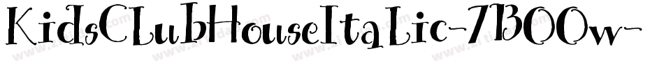 KidsClubHouseItalic-7BOOw字体转换
