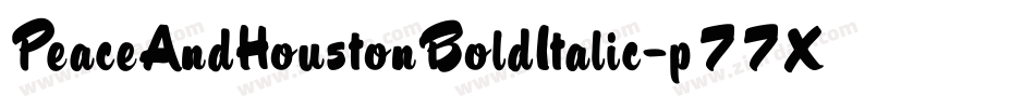 PeaceAndHoustonBoldItalic-p77Xv字体转换 PeaceAndHoustonBoldItalic-p77Xv字体转换
