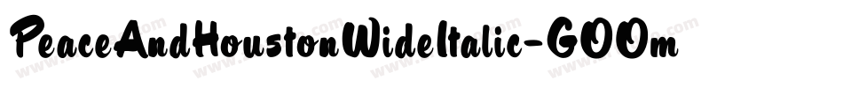PeaceAndHoustonWideItalic-GOOmP字体转换