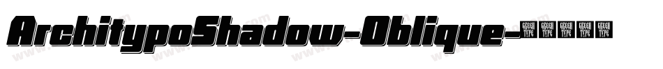 ArchitypoShadow-Oblique字体转换