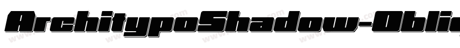 ArchitypoShadow-Oblique字体转换