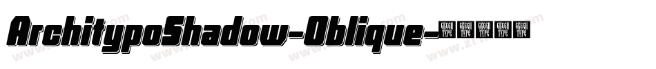 ArchitypoShadow-Oblique字体转换