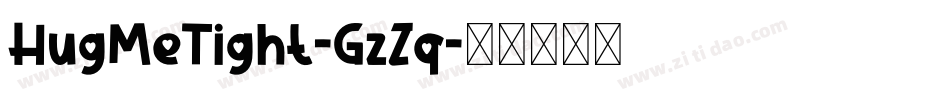 HugMeTight-GzZq字体转换