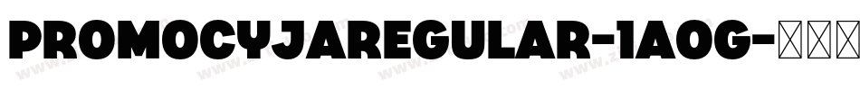 PromocyjaRegular-1aog字体转换