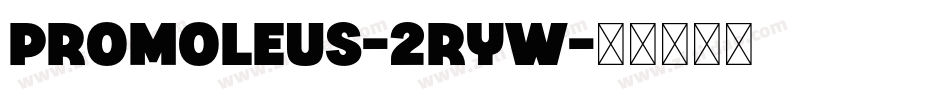 Promoleus-2rYW字体转换