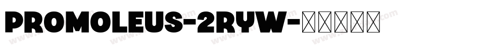 Promoleus-2rYW字体转换