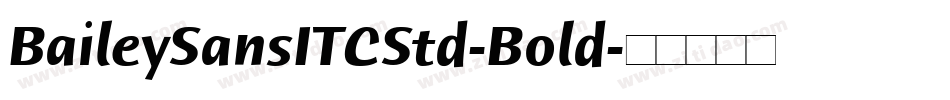 BaileySansITCStd-Bold字体转换