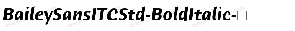 BaileySansITCStd-BoldItalic字体转换