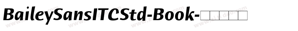 BaileySansITCStd-Book字体转换