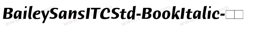 BaileySansITCStd-BookItalic字体转换