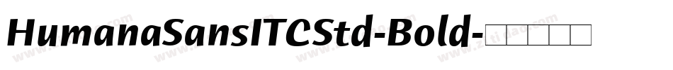 HumanaSansITCStd-Bold字体转换