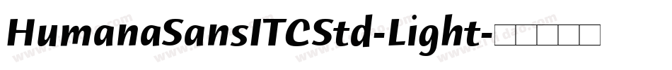 HumanaSansITCStd-Light字体转换