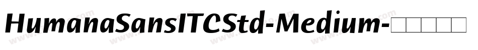 HumanaSansITCStd-Medium字体转换
